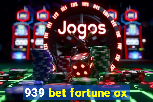 939 bet fortune ox